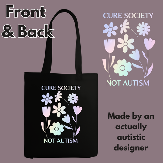 'Cure Society, Not Autism' Design by Autistic Artist -Canvas Tote Bag
