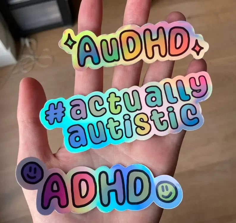 AuDHD, ADHD and actually autistic holographic stickers - Neurodiversetea