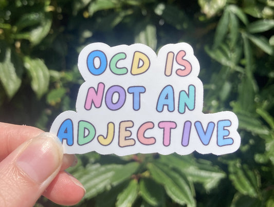 "OCD is not an adjective" sticker