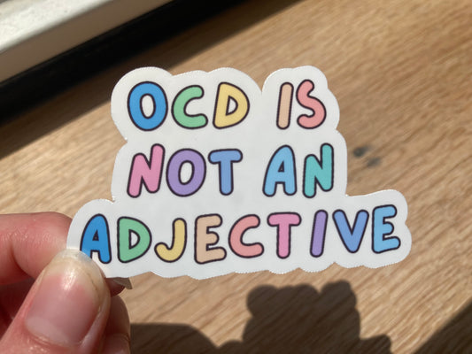 "OCD is not an adjective" sticker