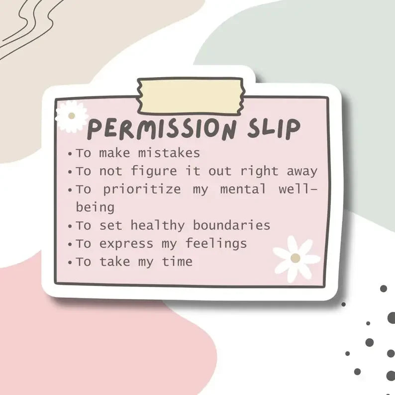 Mental health permission slip sticker with for example "permission to make mistakes" or "permission to prioritize my mental well-being", handmade by Neurodiversetea